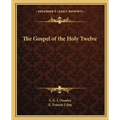 The Gospel of the Holy Twelve - Paperback
