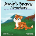 Amir's Brave Adventure: Exploring Confidence, Mindfulness and Attachment - Hardcover