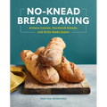 No-Knead Bread Baking: Artisan Loaves, Sandwich Breads, and Rolls Made Easier - Paperback