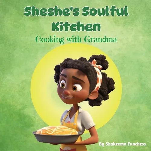 Sheshe's Soulful Kitchen: Cooking With Grandma - Paperback
