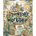 The Inventor's Workshop: How People and Machines Transformed Each Other - Board Book