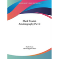 Mark Twain's Autobiography Part 2 - Paperback