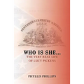 Who Is She...: The Very Real Life of Lucy Pickens - Paperback