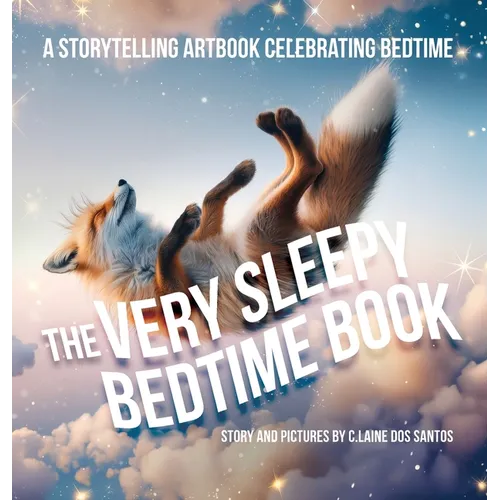 The Very Sleepy Bedtime Book: A storytelling artbook celebrating bedtime - Hardcover