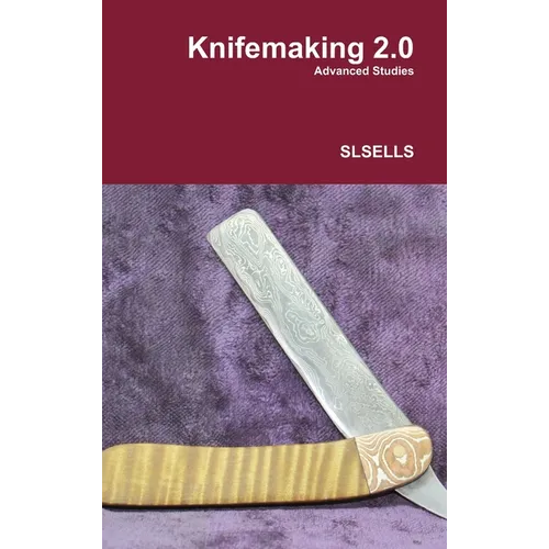Knifemaking 2.0 - Hardcover