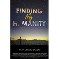 Finding My Humanity: I Am Because You Are - Paperback