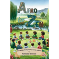 Afro to Zen - an Alphabetical Journey Across Cultures: A Diversity Themed ABC Picture Book for Babies, Toddlers and Preschoolers - Paperback