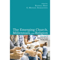 The Emerging Church, Millennials, and Religion: Volume 1: Prospects and Problems - Paperback