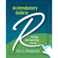 An Introductory Guide to R: Easing the Learning Curve - Paperback