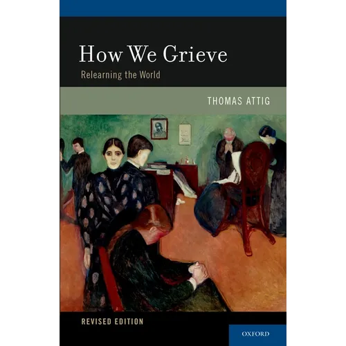 How We Grieve: Relearning the World - Paperback