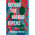 Before the Mango Ripens - Hardcover