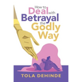 How to Deal with Betrayal the Godly Way - Paperback