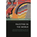 Palestine in the World: International Solidarity with the Palestinian Liberation Movement - Paperback