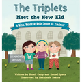 The Triplets Meet the New Kid: A Nina, Nancy & NoNo Lesson on Kindness - Hardcover
