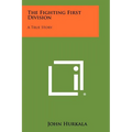 The Fighting First Division: A True Story - Paperback