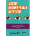 Mostly Unanswerable Questions: Advice for rabble rousers participating in the quiet revolution of daily life - Paperback