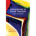 Adventures in Small Tourism: Studies and Stories - Paperback