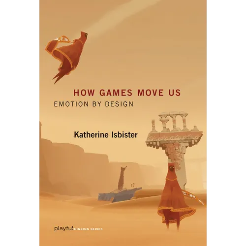 How Games Move Us: Emotion by Design - Paperback