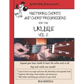 Mastering Chords and Chord Progressions for the Ukulele, Vol. 2 - Paperback