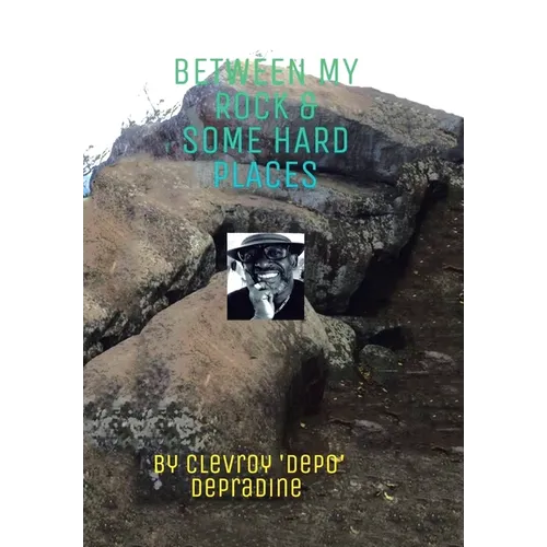 Between my Rock & some Hard Places - Hardcover