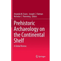 Prehistoric Archaeology on the Continental Shelf: A Global Review - Hardcover