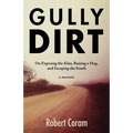 Gully Dirt: On Exposing the Klan, Raising a Hog, and Escaping the South - Paperback