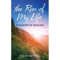 The Run of My Life: A Memoir of Healing - Paperback