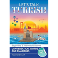 Let's Talk Turkish - Conversations, Words and Dialogues - Paperback