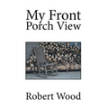 My Front Porch View - Hardcover