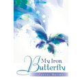 My Iron Butterfly - Paperback