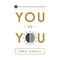 You vs You: 12 Ways to Kick Your Own Ass and Win - Paperback