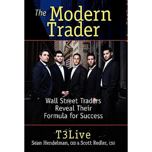 The Modern Trader: Wall Street Traders Reveal Their Formula for Success - Hardcover
