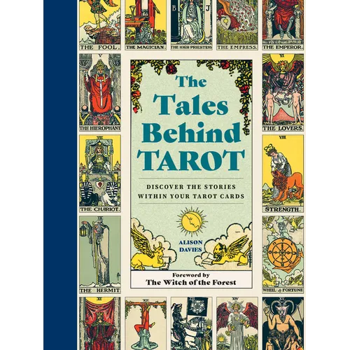 The Tales Behind Tarot: Discover the Stories Within Your Tarot Cards - Hardcover
