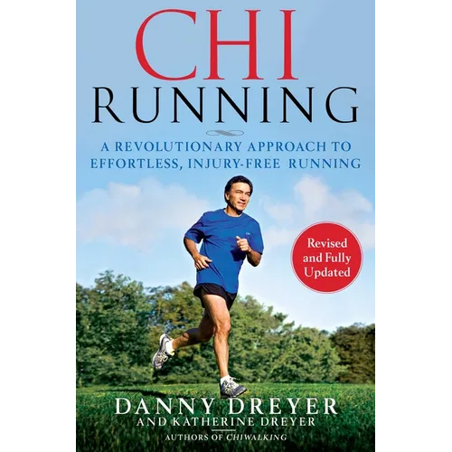 Chirunning: A Revolutionary Approach to Effortless, Injury-Free Running - Paperback
