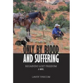 Only by Blood and Suffering: Regaining Lost Freedom - Paperback