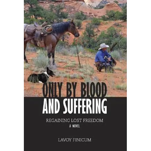 Only by Blood and Suffering: Regaining Lost Freedom - Paperback