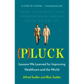 Pluck: Lessons We Learned for Improving Healthcare and the World - Hardcover