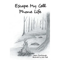 Escape My Cell Phone Life - Paperback