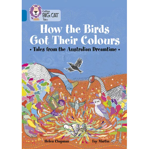 How the Birds Got Their Colours: Tales from the Australian Dreamtime: Band 13/Topaz - Paperback
