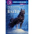 The Bravest Dog Ever: The True Story of Balto - Hardcover