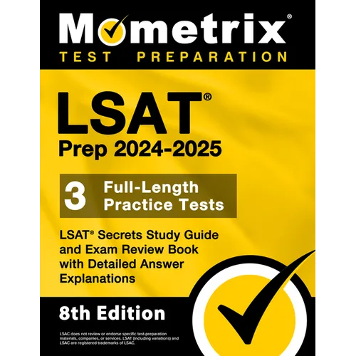 LSAT Prep 2024-2025 - 3 Full-Length Practice Tests, LSAT Secrets Study Guide and Exam Review Book with Detailed Answer Explanations: [8th Edition] - Paperback