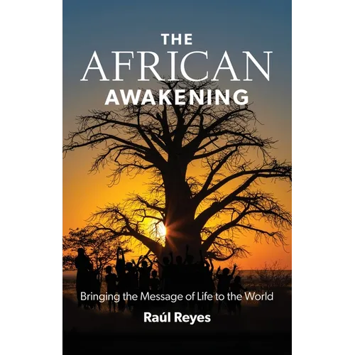 The African Awakening: Bringing the Message of Life to the World - Paperback