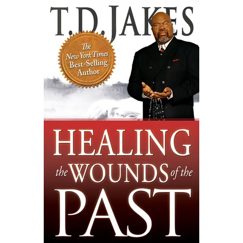 Healing the Wounds of the Past - Paperback