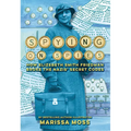 Spying on Spies: How Elizebeth Smith Friedman Broke the Nazis' Secret Codes - Hardcover