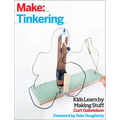 Tinkering: Kids Learn by Making Stuff - Paperback