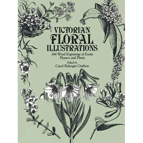 Victorian Floral Illustrations: 344 Wood Engravings of Exotic Flowers and Plants - Paperback