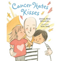 Cancer Hates Kisses - Hardcover