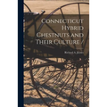 Connecticut Hybrid Chestnuts and Their Culture / - Paperback