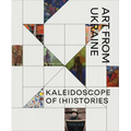 Kaleidoscope of (Hi)Stories - Art from Ukraine - Hardcover