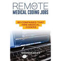 Remote Medical Coding Jobs: 60 Companies that hire Medical Coders - Paperback